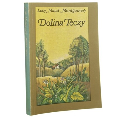 Dolina Tęczy Lucy Maud Montgomery [1985]