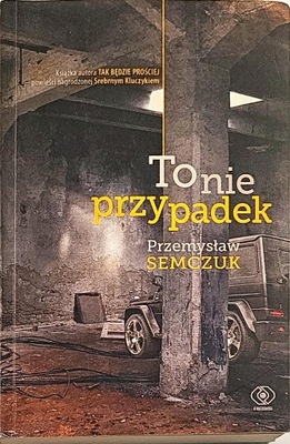 PRZEMYSŁAW SEMCZUK TO NIE PRZYPADEK