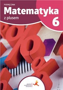 Matematyka z plusem podręcznik dla klasy 6 szkoła