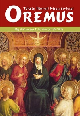 OREMUS TEKSTY LITURGII MSZY ŚW. MAJ 2024 Oremus Nr 5 (332) 2024