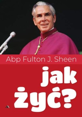 Jak żyć?, abp Fulton J. Sheen
