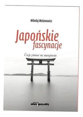 JAPOŃSKIE FASCYNACJE, MIKOŁAJ MELANOWICZ