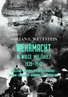 WEHRMACHT W WALCE MIEJSKIEJ 1939 1942 WETTSTEIN