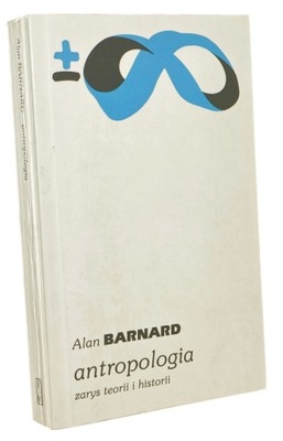 Antropologia Zarys teorii i historii Barnard Alan [Biblioteka Myśli Współcz