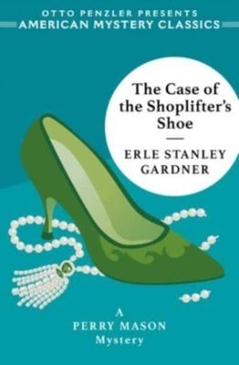The Case of the Shoplifter s Shoe: A Perry Mason