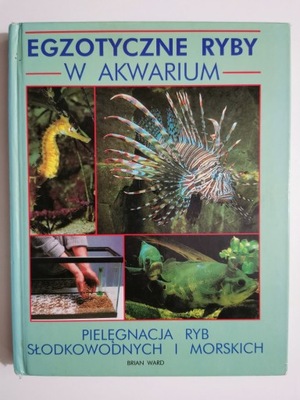 EGZOTYCZNE RYBY W AKWARIUM - Brian Ward