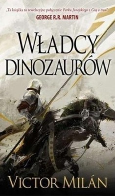 Victor Milan - Władcy dinozaurów