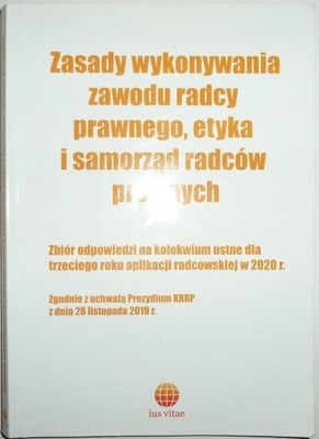 ZASADY WYKONYWANIA ZAWODU RADCY PRAWNEGO ETYKA I SAMORZĄD RADCÓW PRAWNYCH