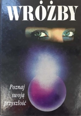 Wróżby Poznaj swoją przyszłość