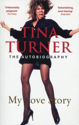 Tina Turner: My Love Story. Official Autobiography