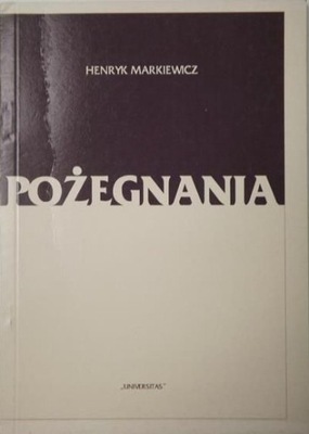 Henryk Markiewicz - Pożegnania