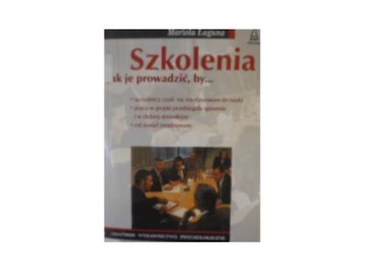 Szkolenia jak je prowadzić by ... - Mariola Łaguna