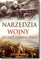 Narzędzia wojny. Jak broń zmieniała świat