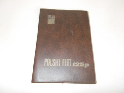 POLSKI FIAT 125 P Instrukcja Obsługi 74 w okładce