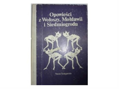 Opowieści z Wołoszy ,Mołdawii i Siedmiogrodu -