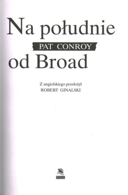 NA POŁUDNIE OD BROAD - PAT CONROY