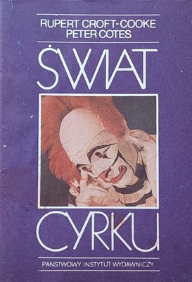 Rupert Croft-Cooke Peter Cotes - Świat cyrku