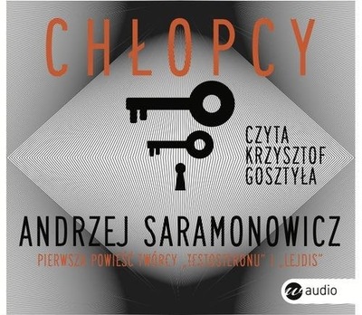 Chłopcy. Audiobook Andrzej Saramonowicz