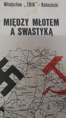 Kołaciński MIĘDZY MŁOTEM A SWASTYKĄ