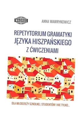 ESPAŃOL. REPETYTORIUM GRAMATYKI WAGROS ANNA WAWRYKOWICZ