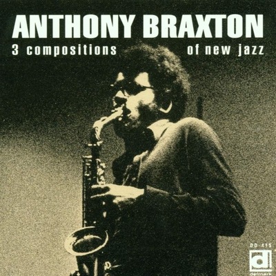 BRAXTON, ANTHONY - 3 COMPOSITIONS OF NEW JAZZ (CD)