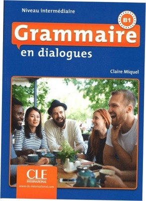 Grammaire en dialogues B1 Niveau intermediaire CLE