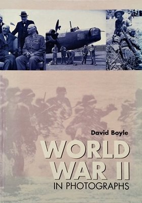 David Boyle - World War II in Photographs
