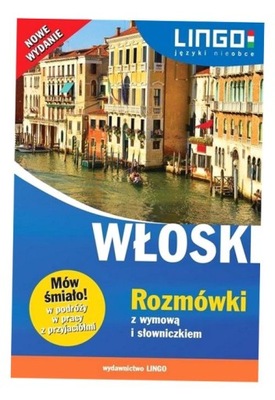 WŁOSKI. ROZMÓWKI Z WYMOWĄ I SŁOWNICZKIEM