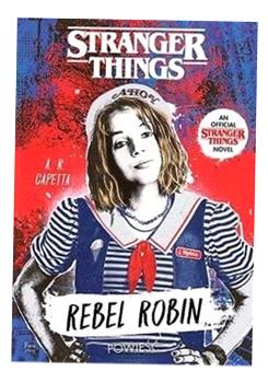 REBEL ROBIN. STRANGER THING, CAPETTA A. R.