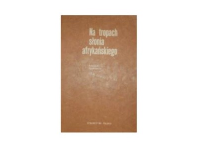 Na tropach słonia afrykańskiego - L Żyrkiewicz