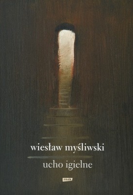 Ucho Igielne - Wiesław Myśliwski