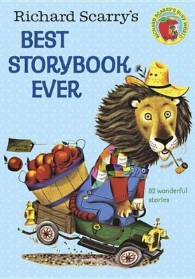 Richard Scarrys Best Storybook Ever RICHARD SCARRY