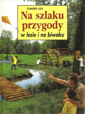 Na szlaku przygody w lesie i na biwaku