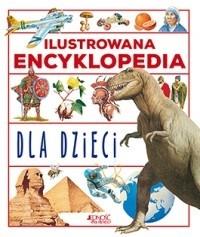 ILUSTROWANA ENCYKLOPEDIA DLA DZIECI. PRACA ZBIOROWA