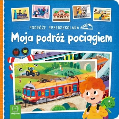 Podróże przedszkolaka. Moja podróż pociągiem Aksjomat