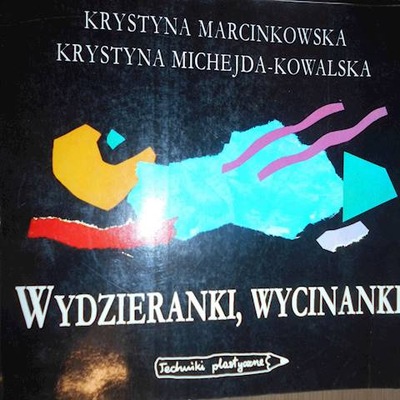 Wydzieranki, wycinanki - Marcinkowska