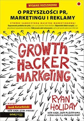Growth Hacker Marketing. O przyszłości PR