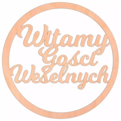 Napis Witamy Gości Weselnych koło 70cm ślub wesele