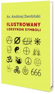 ILUSTROWANY LEKSYKON SYMBOLI - ks. A. Zwoliński