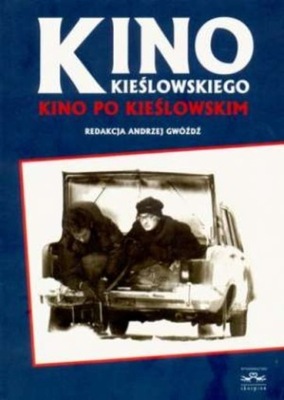 Kino Kieślowskiego Kino po Kieślowskim