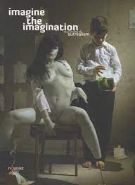 Imagine the imagination new visions of surrealizm