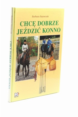 Chcę dobrze jeździć konno Szymczak