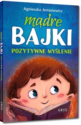 MĄDRE BAJKI POZYTYWNE MYŚLENIE ilustrowane tw