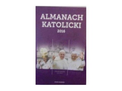 Almanach katolicki 2016 - praca zbiorowa