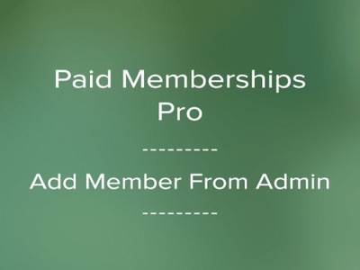 Wtyczka Paid Memberships Pro Add Member From Admin