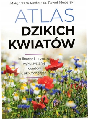 Atlas dzikich kwiatów Małgorzata Mederska