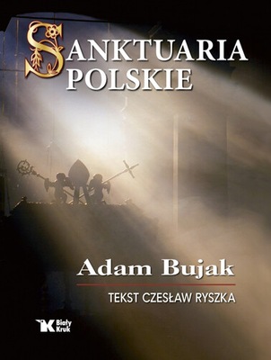 Sanktuaria polskie / Biały kruk