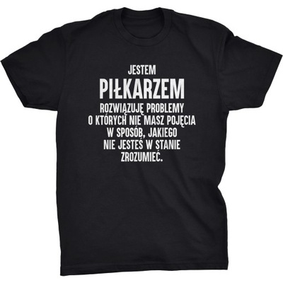 Jestem Piłkarzem Koszulka Dla Piłkarza Prezent