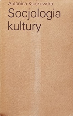 Antonina Kłoskowska - Socjologia kultury