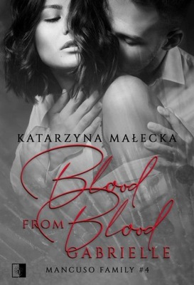 Blood from Blood. Gabrielle - Katarzyna Małecka | Ebook